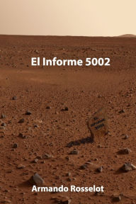 Title: El Informe 5002, Author: Armando Rosselot