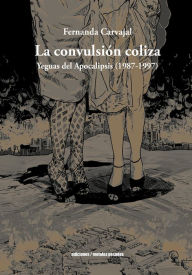 Title: La convulsión coliza: Yeguas del Apocalipsis (1987-1997), Author: Fernanda Carvajal