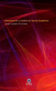 Title: Interpretación y cambio de Teorias Subjetivas, Author: Jorge Catalán