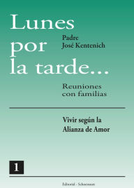 Title: Lunes por la Tarde 1: Reuniones con familias, Author: José Kentenich