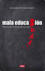 Mala Educacion: Historia de la Revolucion Estudiantil