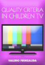 Quality Criteria in children TV: Narrative and Script Writing for Childrenn
