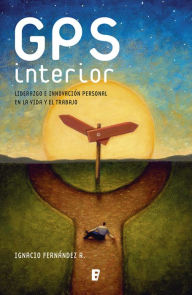 Title: GPS interior: Liderezgo e innovación personal en la vida y el trabajo, Author: Ignacio Fernández