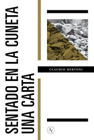 Title: Sentado en la cuneta - Una carta, Author: Claudio Bertoni