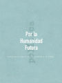 Por la Humanidad Futura: Antología política de Gabriela Mistral