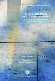 Title: Credibillidad en el cristianismo, Author: Juan Noemi
