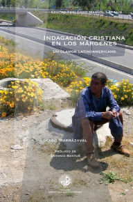 Title: Indagación Cristiana en los márgenes: Un clamor latinoamericano, Author: Diego Irarrázaval