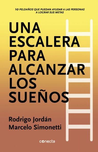 Una escalera para alcanzar los sueños: 10 peldaños que puedan ayudar a las personas a lograr sus metas