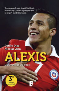 Title: Alexis, El camino de un crack: El camino de un crack, Author: Danilo Díaz