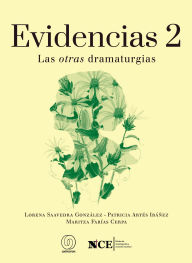 Title: Evidencias 2: Las otras dramaturgias, Author: Nice Núcleo