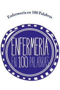 Title: Enfermería en 100 Palabras, Author: Colegio de Enfermeras de Chile