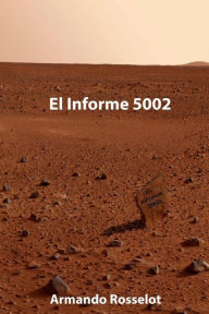 Title: El Informe 5002, Author: Armando Rosselot