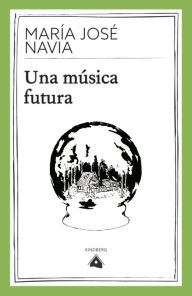 Title: Una música futura, Author: María José Navia
