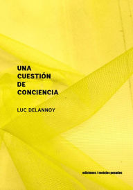 Title: Una cuestión de conciencia, Author: Luc Delannoy