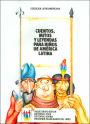 Cuentos, Mitos Y Leyendas Para Ninos de America Latina (Stories, Myths and Legends for Latin American Children)