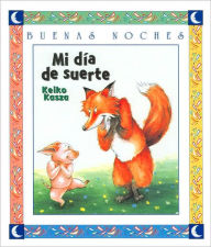 Mi dia de suerte (My Lucky Day) (Buenas Noches Series)