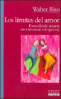 Los limites del amor: Hasta donde amarte sin renunciar a lo que soy