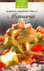 Alimentos sanadores para la memoria (Healthy Foods for the Memory) (Somos lo que comemos Series)