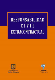 Title: Responsabilidad civil extracontractual, Author: Obdulio César Velásquez Posada