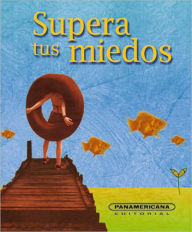 Supera tus miedos