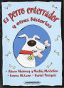 El perro enterrador y otras historias