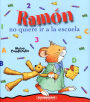 Ramon No Quiere Ir A La Escuela