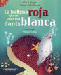 La ballena roja que se trago una danta blanca