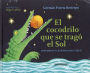 EL COCODRILO QUE SE TRAGO EL SOL