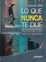Lo que nunca te dije