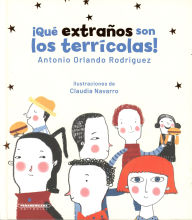 Title: ¡Qué extraños son los terrícolas!, Author: Antonio Orlando Rodriguez