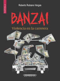 Title: Banzai, Author: Roberto Rubiano