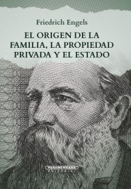Title: El origen de la familia, la propiedad privada el estado, Author: Engels Friedrich