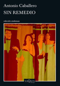 Title: Sin remedio, Author: Antonio Caballero