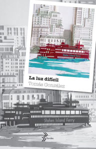 Title: La luz difícil (Difficult Light), Author: Tomás González