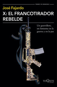 Title: X: El francotirador rebelde, Author: José Fajardo