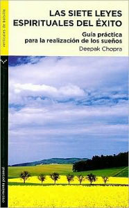 Las siete leyes espirituales del exito (The Seven Spiritual Laws of Success)