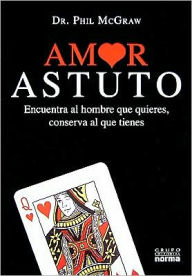 Amor astuto (Love Smart: Find the One You Want -- Fix the One You Got)