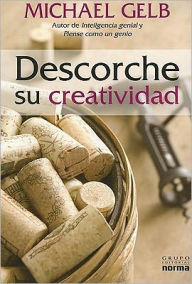 Title: Descorche su creatividad, Author: Michael Gelb