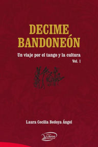 Title: Decime bandoneón, Author: Laura Cecilia Bedoya Ángel