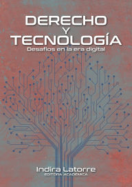 Title: Derecho y tecnología: desafíos en la era digital, Author: Erick Rincón Cárdenas