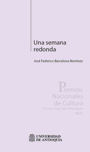 Title: Una semana redonda, Author: José Federico Barcelona Martínez