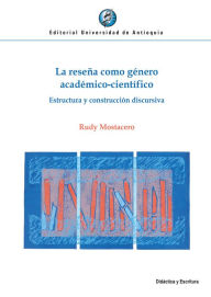 Title: La reseña como género académico-científico: Estructura y construcción discursiva, Author: Rudy Mostacero