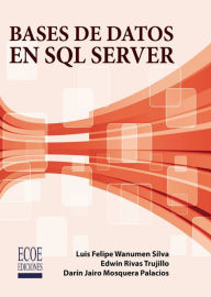 Title: Bases de datos en SQL Server, Author: Luis Felipe Wanumen Silva