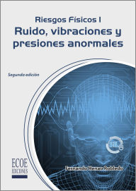 Title: Riesgos físicos I: Ruido, vibraciones y presiones anormales - 2da edición, Author: Fernando Hernao Robledo