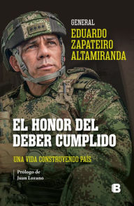Title: El honor del deber cumplido, Author: Eduardo Zapateiro Altamiranda