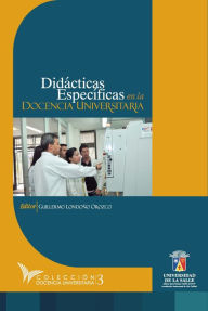 Title: Didácticas específicas en la docencia universitaria, Author: Guillermo Londoño Orozco