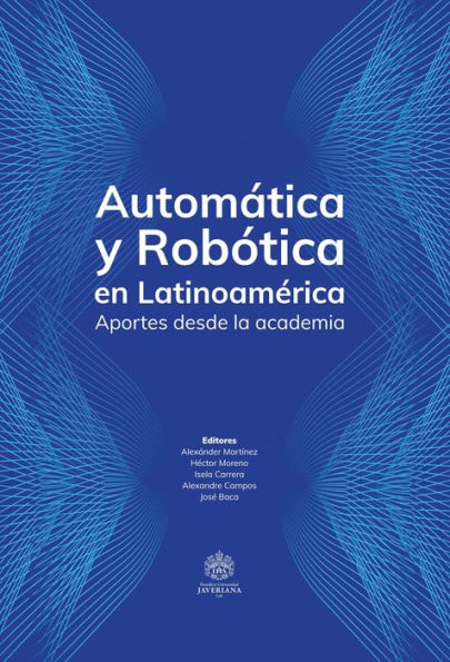 Automática y Robótica en Latinoamérica: Aportes desde la Academia