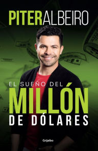 Title: El sueño del millón de dólares, Author: Piter Albeiro
