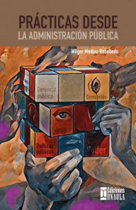 Title: Prácticas desde la administración pública, Author: Wilger Medina Rebolledo
