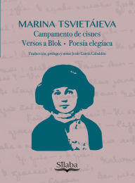 Title: Campamento de cisnes. Versos a Blok. Poesía elegíaca, Author: Marina Tsvietáieva